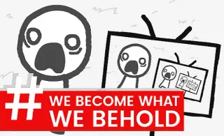 image game We Become What We Behold